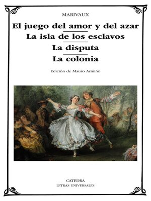 cover image of El juego del amor y del azar / La isla de los esclavos / La disputa / La colonia